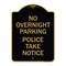 Signmission No Overnight Parking-Police Take, Black & Gold Aluminum Architectural Sign, 18" x 24", BG-1824-23839 A-DES-BG-1824-23839 - alternate 1